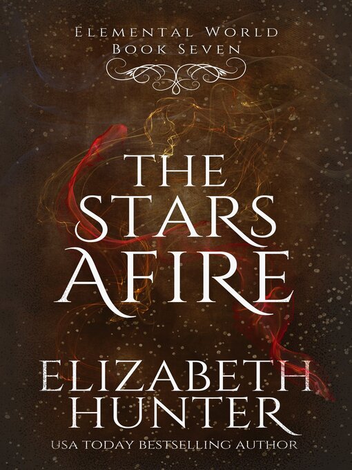 Title details for The Stars Afire by Elizabeth Hunter - Available